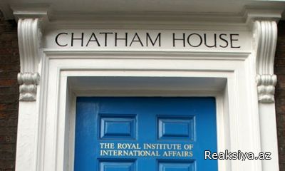 “Chatham House”: Azərbaycanın suverenliyinə və müstəqilliyinə hörmətlə yanaşırıq