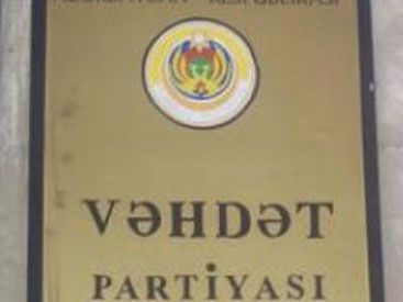 Vəhdət Partiyasının Baş Məclisinin iclası keçrilib