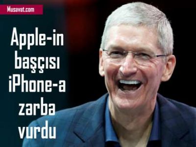 Apple-in başçısı iPhone-a zərbə vurdu