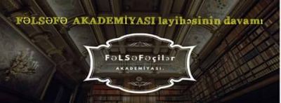 “Fəlsəfəçilər Akademiyası” ilk tədbirini keçirdi - FOTOLAR