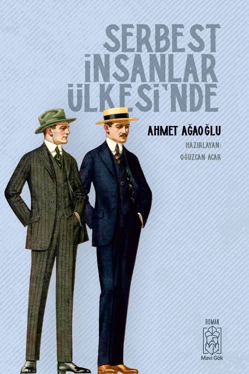 Azad cəmiyyət insandan başlayır - Əhməd Ağaoğlunun “Sərbəst insanlar ölkəsində” əsərini oxuyarkən…- Zaur Qəriboğlu yazır
